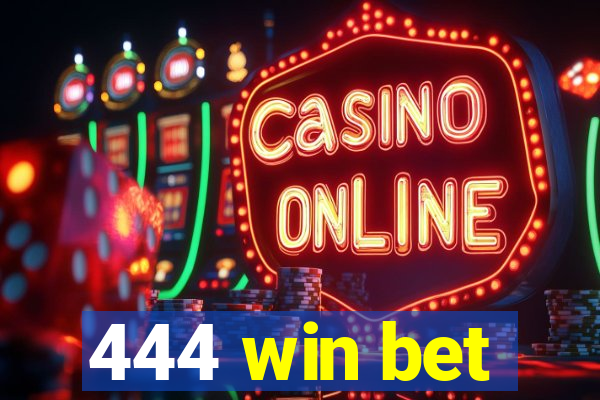 444 win bet